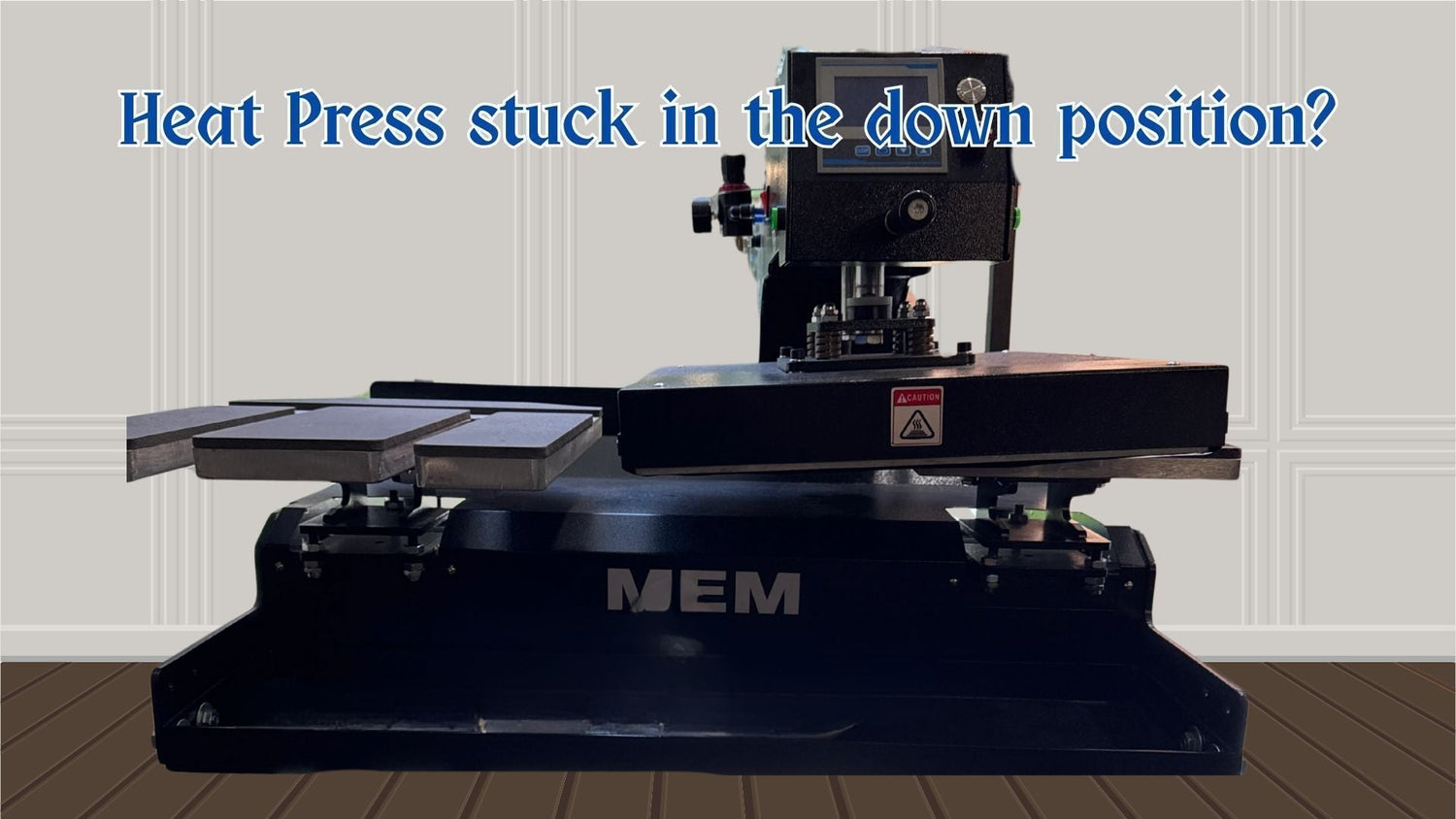 Troubleshooting: Heat Press Stuck in Lowered Position